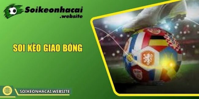 Soi kèo giao bóng