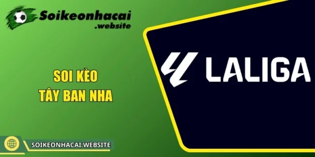 Soi kèo Tây Ban Nha