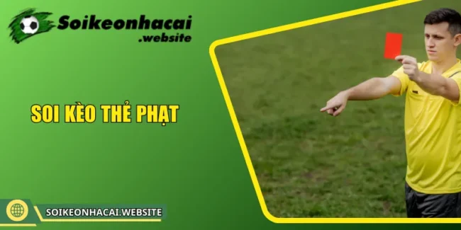 Soi kèo thẻ phạt